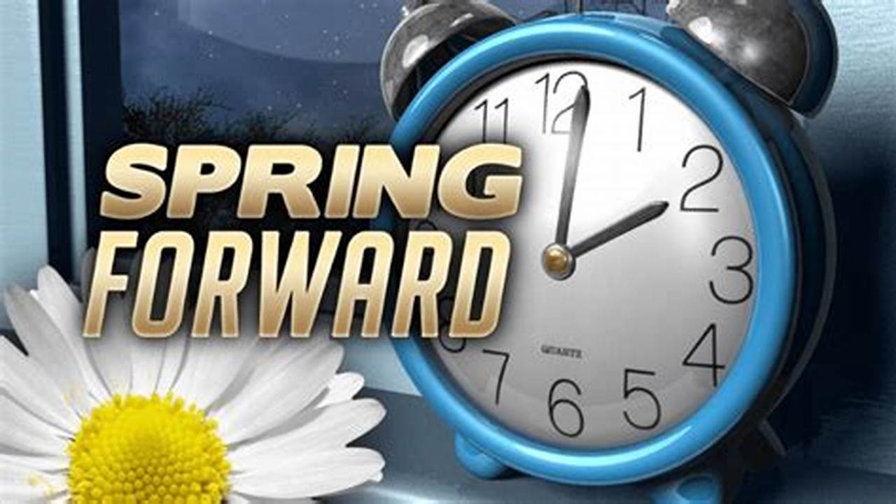 Spring Forward 2024 California
