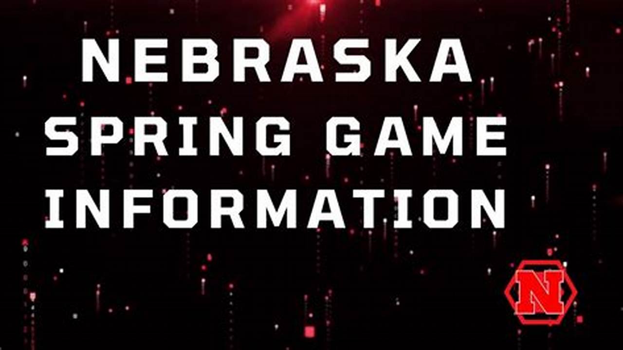 Spring Game Unl 2025