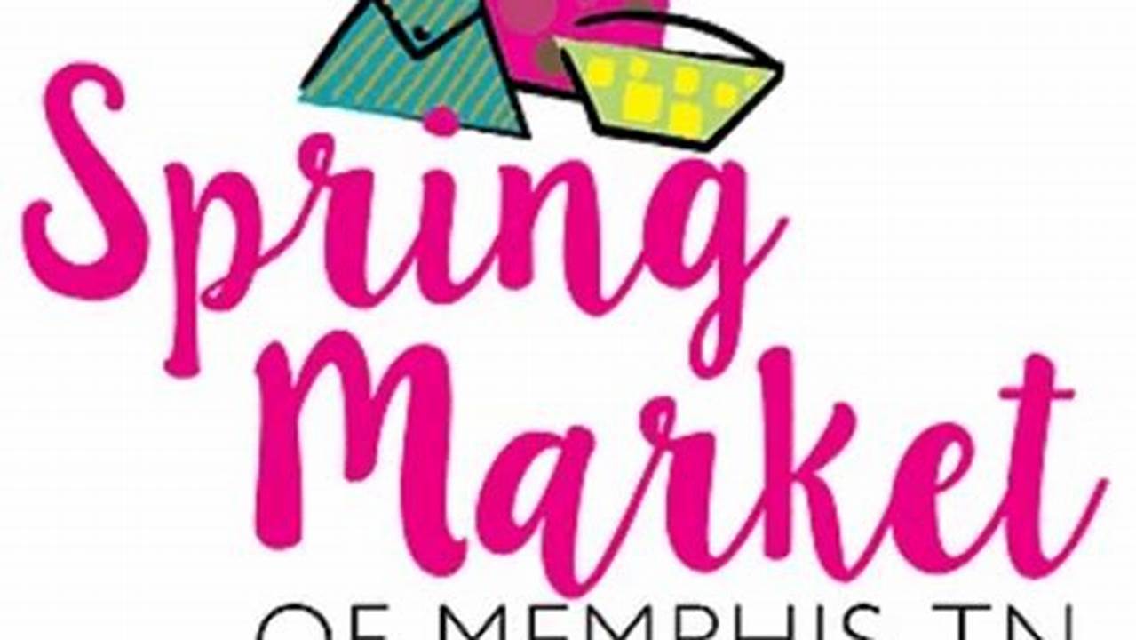 Spring Market Memphis 2025