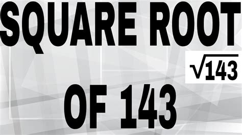Square Root Of 143