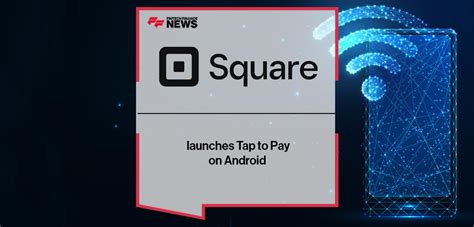 Square Tap to Pay for Android