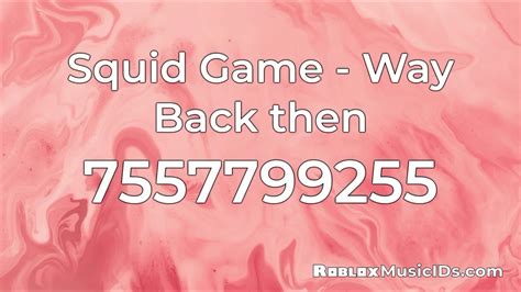 Squid Game - Way Back then Roblox ID - Roblox music codes