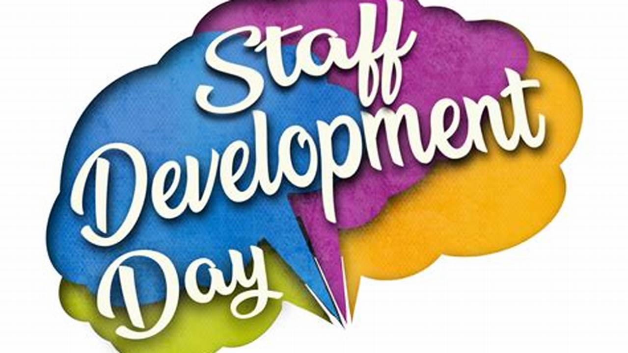 Staff Professional Development Days Staff Professional Development Days For Teachers Are 18 And 19 January, 11 And 12 April And 30 August 2024., 2024