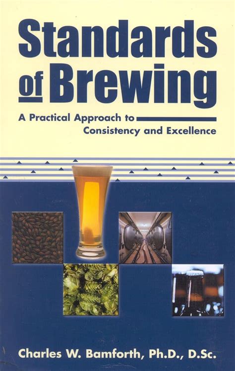 Standards Of Brewing: Formulas For Consistency And Excellence