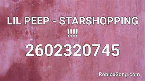 Star Shopping - Lil Peep - Roblox Song ID - Roblox Music