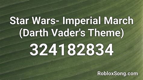 Star Wars- Imperial March (Darth Vader\'s Theme) Roblox ID 