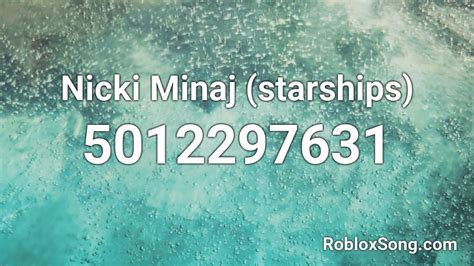 Starships : Nicki Minaj - Roblox Song ID - Roblox Music