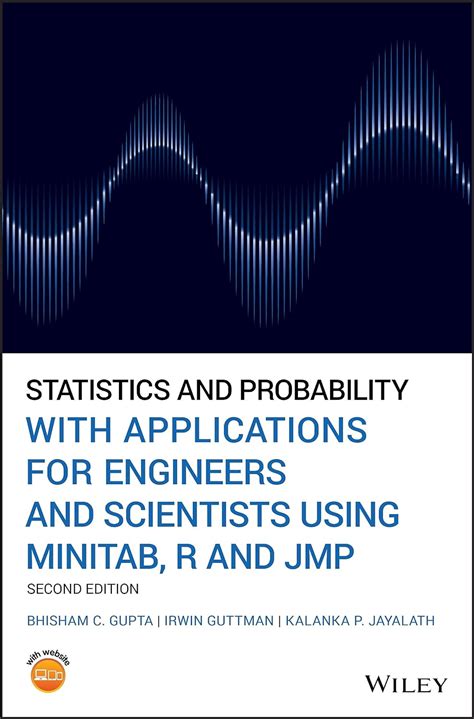 Statistics And Probability With Applications For Engineers And Scientists Using MINITAB R And JMP