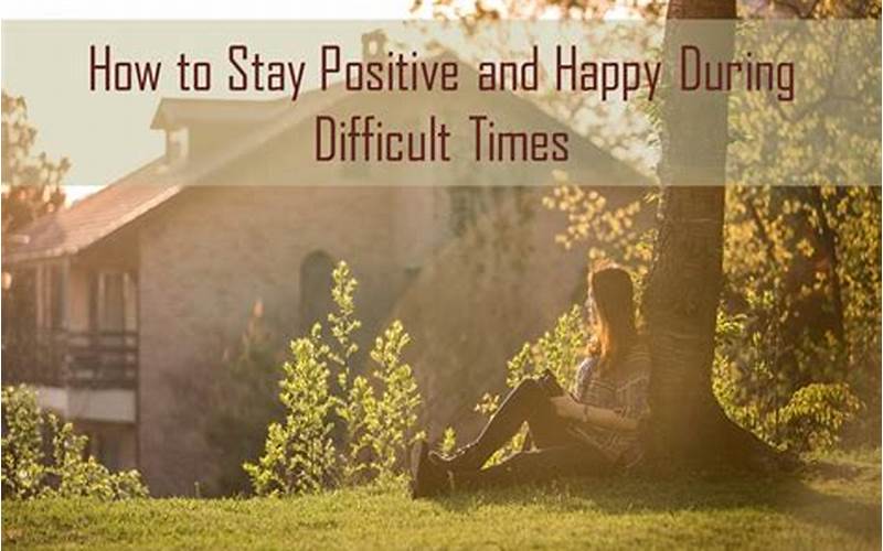 Stay Optimistic During Difficult Times
