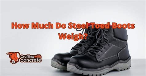 Steel-Toed Boot Weight
