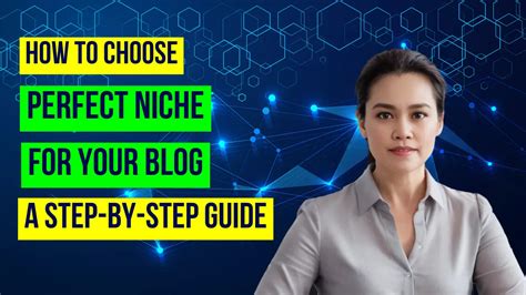 Step 1: Choose the Right Niche for Your Blog