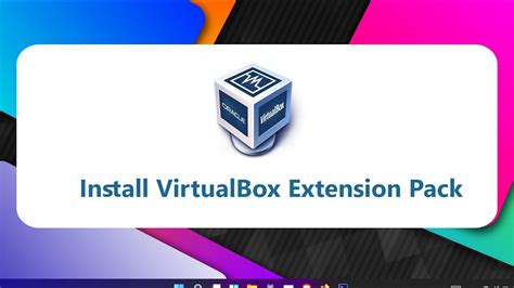 Step 2. VirtualBox and Extension Pack
