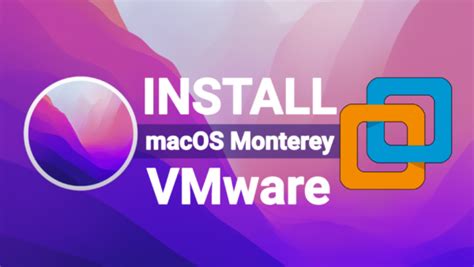 Step to Install macOS Monterey on VMware on Windows