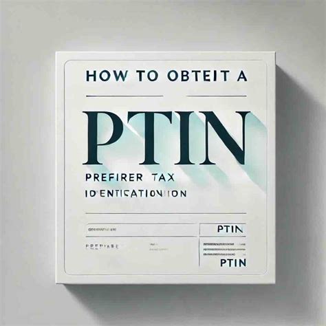 Step-by-Step Guide: How To Get A Ptin Easily