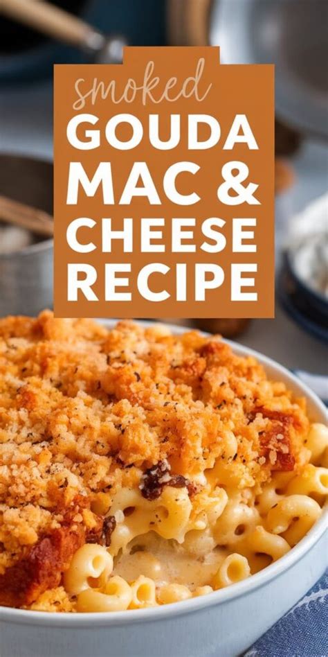 Step-by-Step Guide: Mastering the Gouda Mac and Cheese Recipe