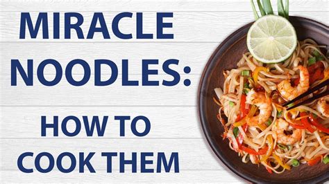Step-by-Step Guide for Cooking Miracle Noodles