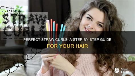 Step-by-Step Guide to Achieving Perfect Straw Curls