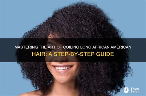 Step-by-Step Guide to Coiling Natural Hair
