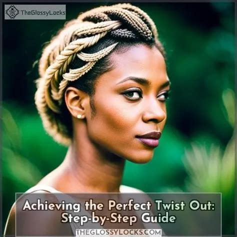 Step-by-Step Guide to Creating Your Twist Out