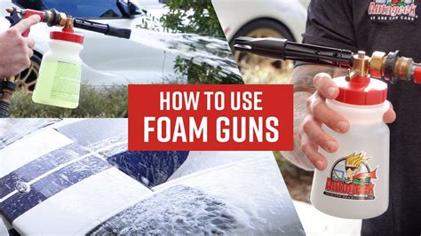 Step-by-Step Guide to Using Your Foam Gun