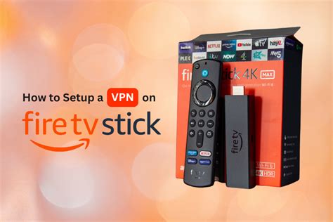 Step-by-step guide to install a VPN on a Fire Stick: