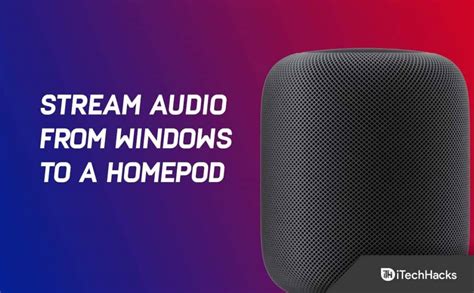 Steps To Stream Audio From Windows To HomePod