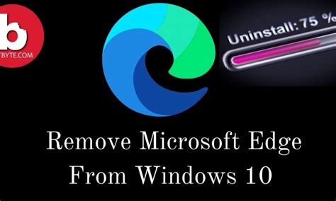 Steps for how to remove Microsoft Edge from Windows 10