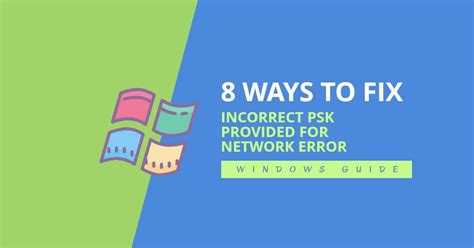 Steps to fix incorrect PSK provided for network SSID error