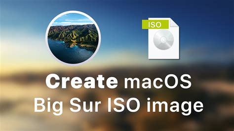 Steps to Create macOS Big Sur ISO File