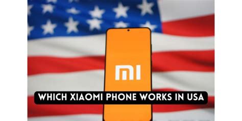 Steps to Ensure Xiaomi Phone Compatibility in the USA