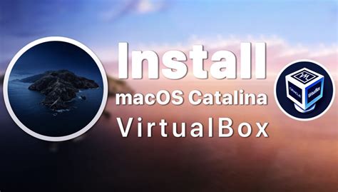 Steps to Install macOS Catalina on VirtualBox on Windows