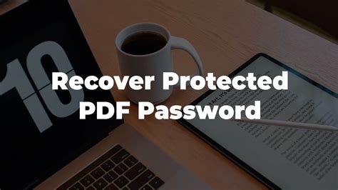 Steps to Recover Protected PDF Password