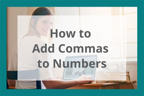 Steps to add commas to numbers