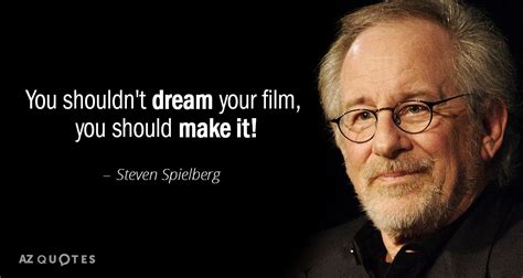 Steven Spielberg Quotes