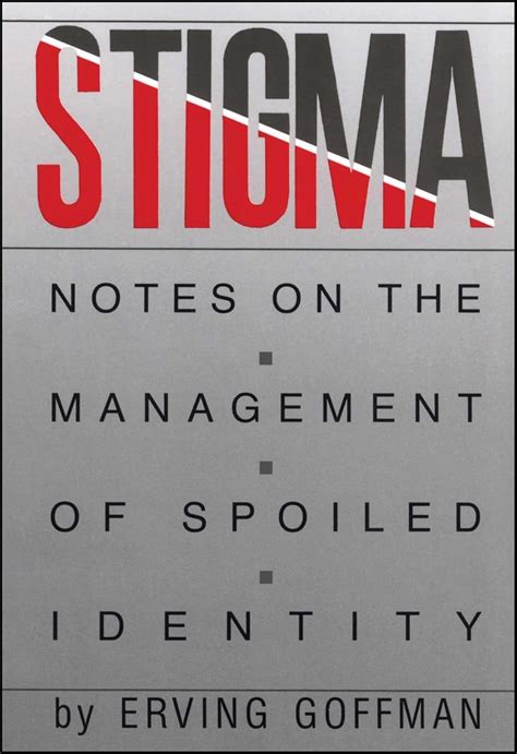 Stigma: Notes On The Management Of Spoiled Identity