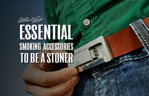 Stoner essentials: Seven smoking accessories that are must!