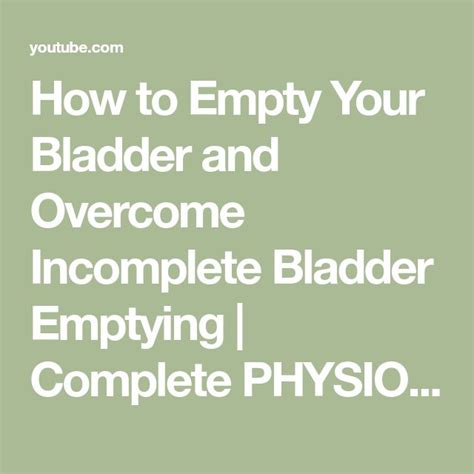 Stop Struggling: Fix Incomplete Bladder Emptying.