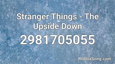 Stranger Things - The Upside Down Roblox ID - Roblox music codes