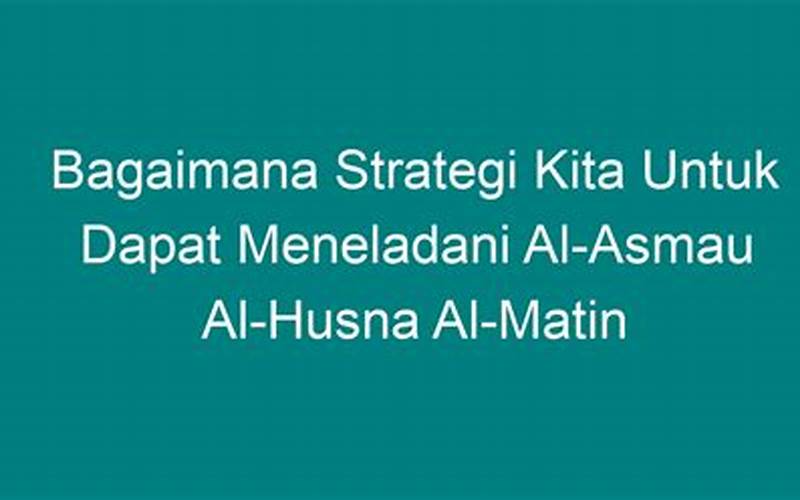 Strategi Meneladani Al-Asmau Al-Husna Al-Matin
