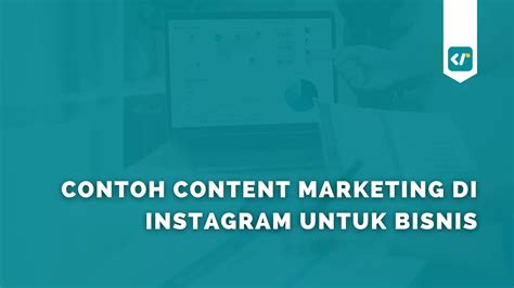 Strategi Content Marketing di Instagram Bisnis