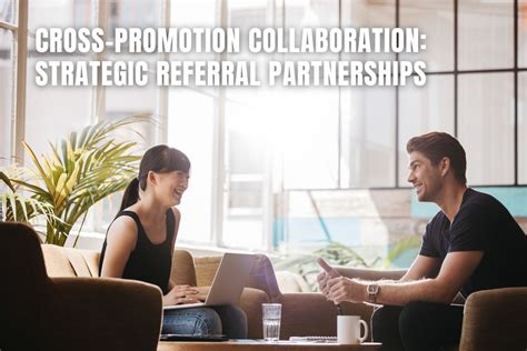 Strategic Collaboration and Cross-Promotion
