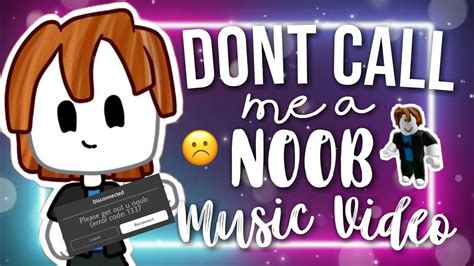 Stream DON\'T CALL ME A NOOB SONG (Official Roblox Music) by 