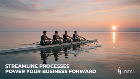 Streamlined and Efficient Processes