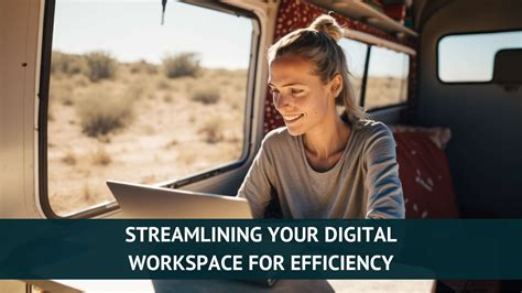 Streamlining Your Digital Workspace