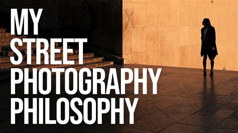 Street Photography Philosophy