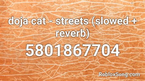 Streets - Doja Cat Roblox Id - Roblox Music Codes