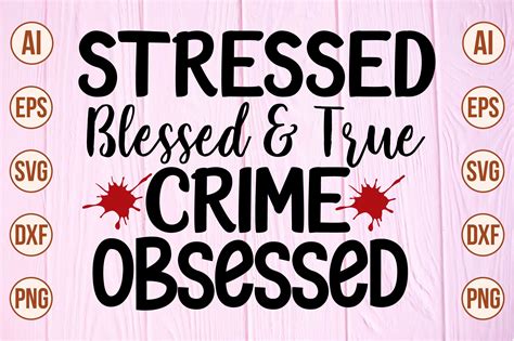Download Stressed Blessed True Crime Obsessed Files For Crafts