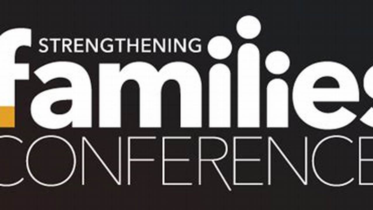 Strong Families Conference 2024