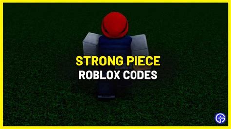 Strong Piece Codes - Roblox - June 2023 -
