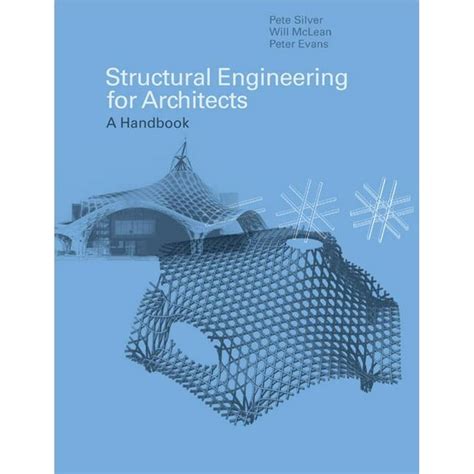 Structural Engineering For Architects: A Handbook Highlights